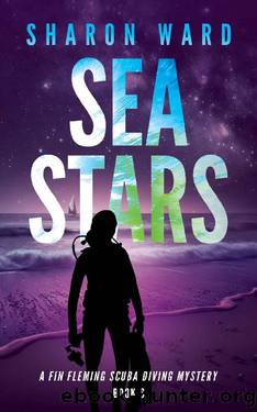 Sea Stars: A Fin Fleming Scuba Diving Mystery (Fin Fleming Scuba Diving Mystery Series Book 6) by Sharon Ward