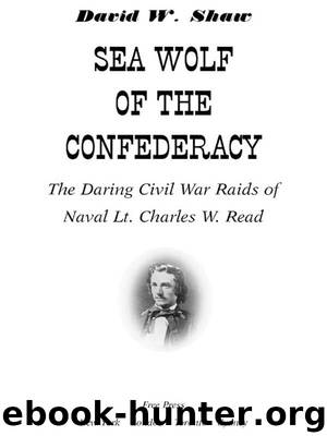 Sea Wolf of the Confederacy by David W. Shaw