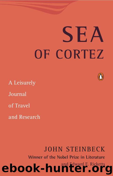 Sea of Cortez;: A Leisurely Journal of Travel and Research, With a Scientific Appendix Comprising Materials for a Source Book on the Marine Animals of the Panamic Faunal Province, by John Steinbeck