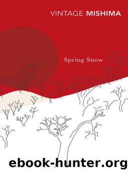 Sea of Fertility 1 - Spring Snow by Yukio Mishima