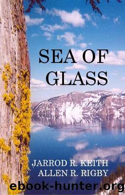 Sea of Glass by Allen R. Rigby & Jarrod R. Keith