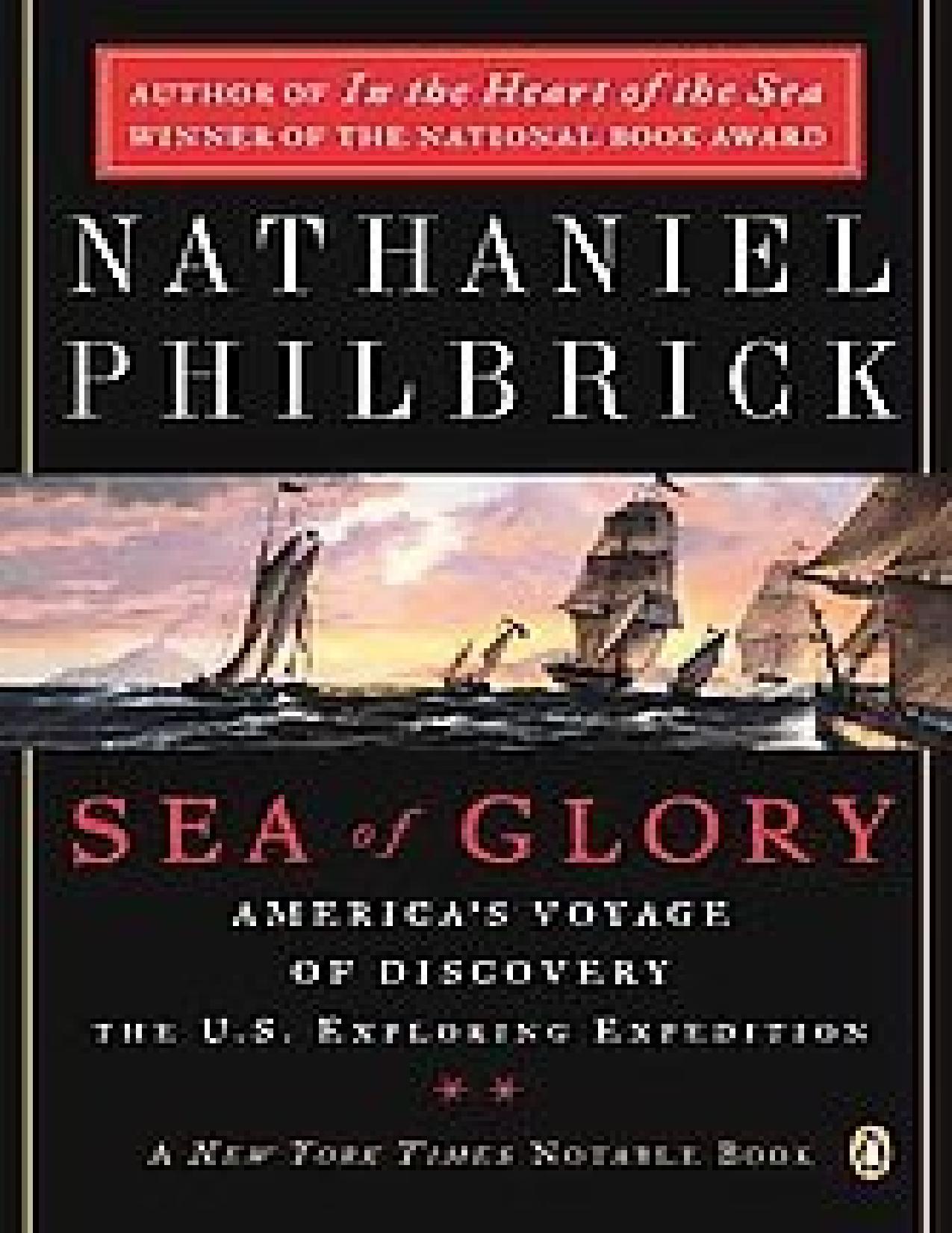 Sea of Glory: America's Voyage of Discovery, the U.S. Exploring Expedition, 1838-1842 by Nathaniel Philbrick