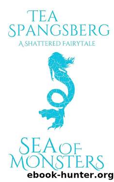 Sea of Monsters (Shattered Fairytales) by Tea Spangsberg
