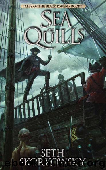 Sea of Quills (Tales of the Black Raven Book 2) by Seth Skorkowsky