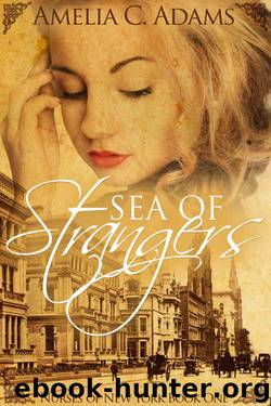 Sea of Strangers (Nurses of New York Book 1) by Amelia C. Adams