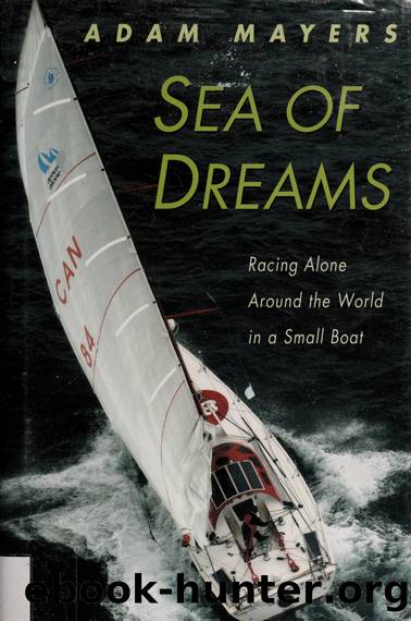 Sea of dreams : racing alone around the world in a small boat by Mayers Adam