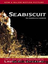 Seabiscuit: an American legend by Laura Hillenbrand