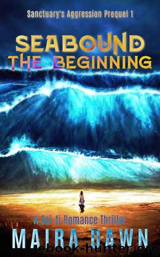 Seabound- the Beginnin by Maira Dawn