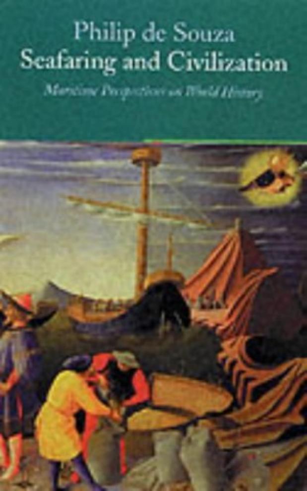 Seafaring and Civilization Maritime Perspectives on World History by Unknown
