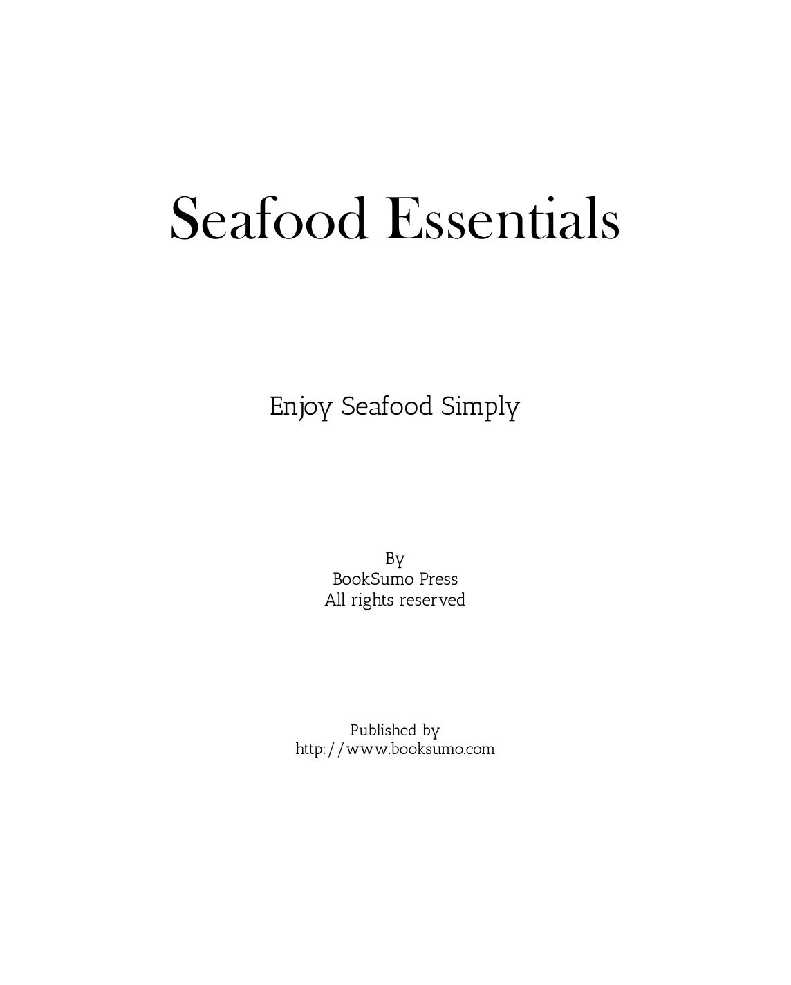 Seafood Essentials: Enjoy Seafood Simply by BookSumo Press