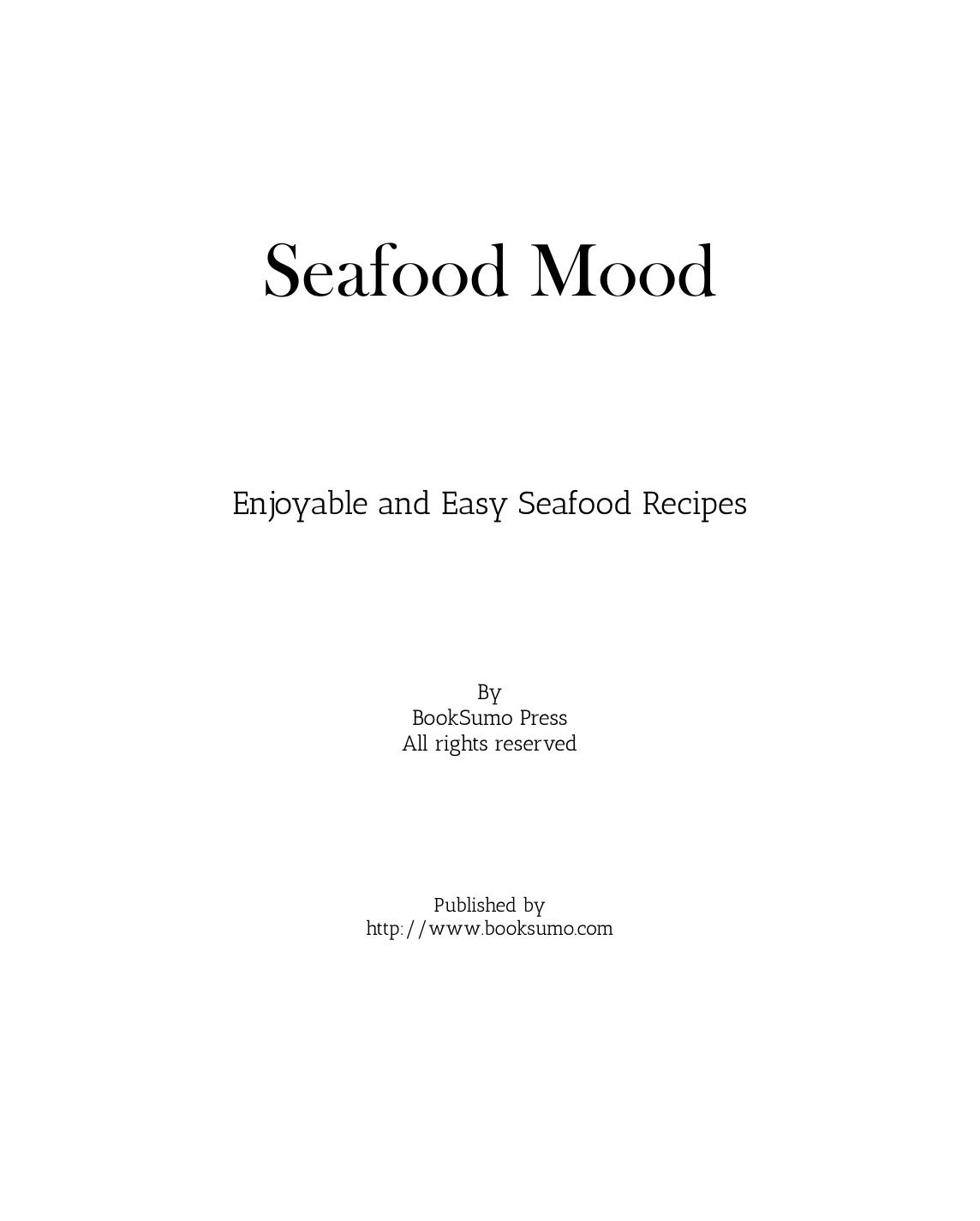 Seafood Mood Enjoyable And Easy Seafood Recipes by Unknown