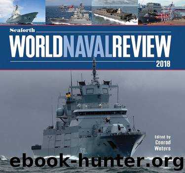 Seaforth World Naval Review: 2018 by Conrad Waters