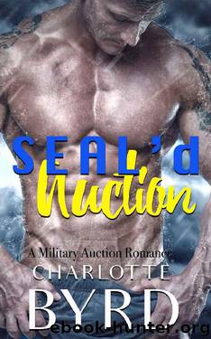 Seal'd Auction: A Bad Boy Military Standalone Romance by Charlotte Byrd