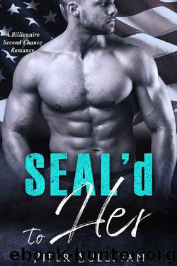 Seal'd to Her: A Billionaire Second Chance Romance by Piper Sullivan