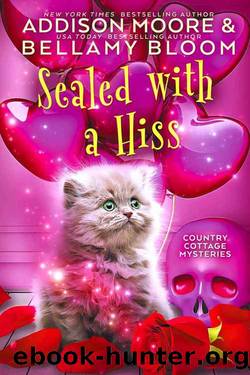 Sealed with a Hiss by Addison Moore & Bellamy Bloom