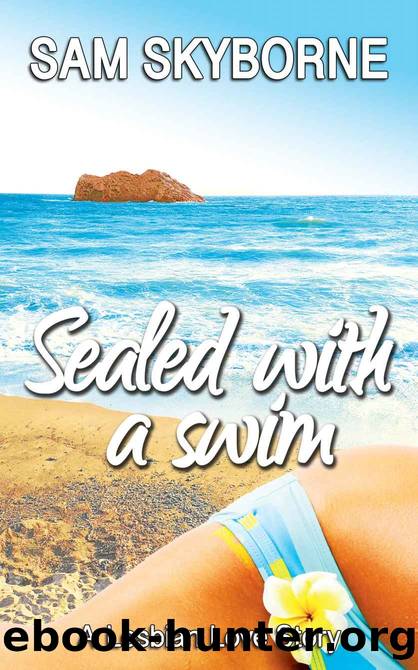 Sealed with a Swim: A Lesbian Love Story (Lesvos Island Collection) by Sam Skyborne