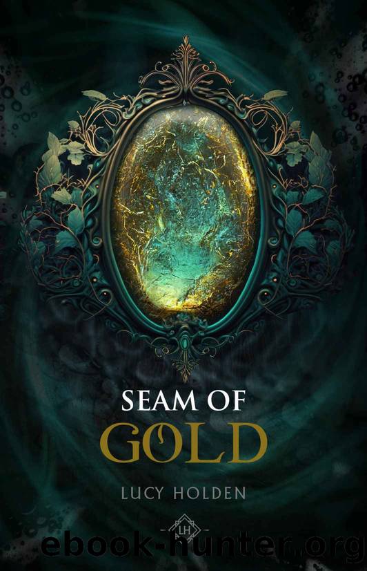 Seam of Gold: Waterpaths Saga #1 by Lucy Holden