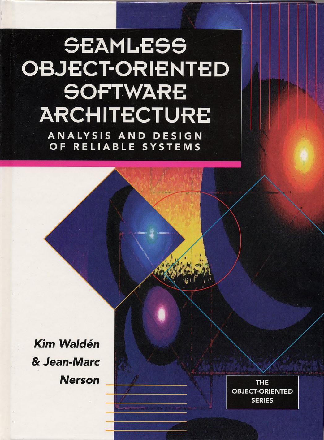 Seamless Object-Oriented Software Architecture by Kim and Jean-Marc Nerson Walden