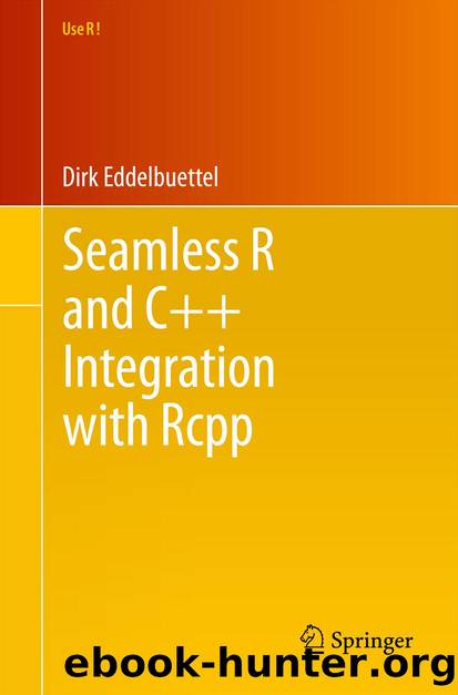 Seamless R and C++ Integration with Rcpp by Dirk Eddelbuettel