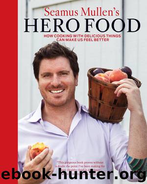 Seamus Mullen's Hero Food by Seamus Mullen