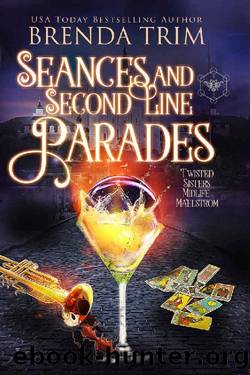 Seances & Second Line Parades: Paranormal Women's Fiction (Twisted Sisters Midlife Maelstrom Book 3) by Brenda Trim