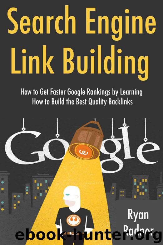 Search Engine Link Building (2017 Bundle): How to Get Faster Google Rankings by Learning How to Build the Best Quality Backlinks by Radnor Ryan