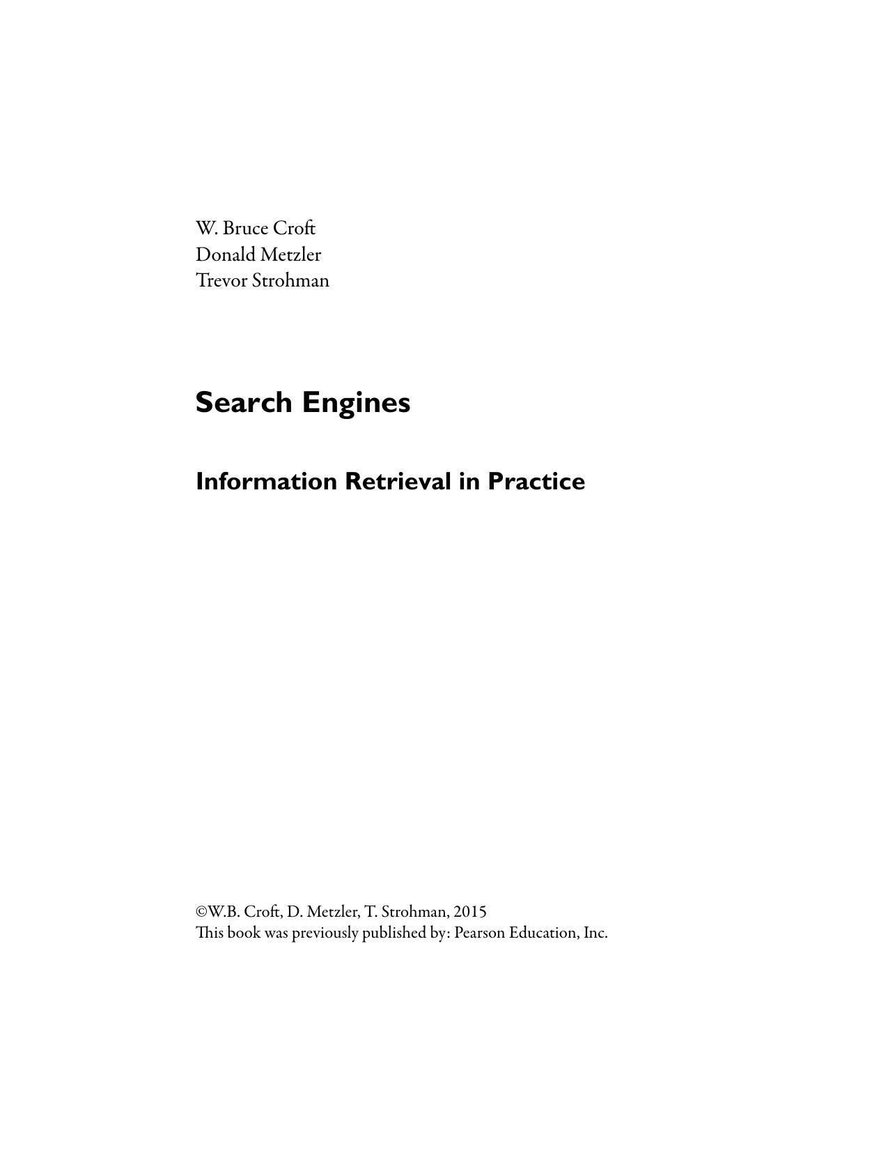 Search Engines: Information Retrieval in Practice by W. Bruce Croft Donald Metzler Trevor Strohman