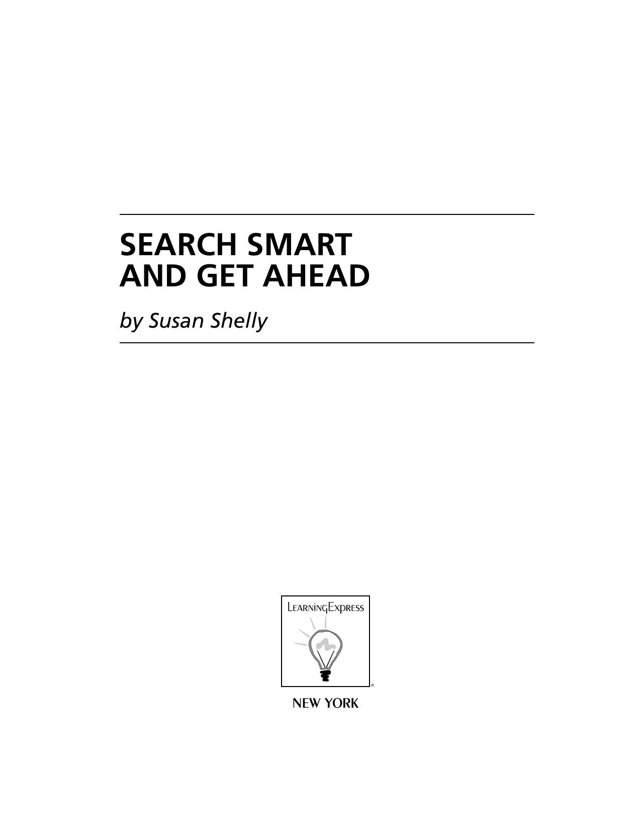 Search Smart and Get Ahead: Find All the Information You Need (Your Fast-Track to Business Success) by Susan Shelly