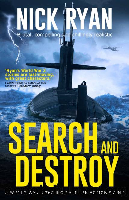 Search and Destroy: A World War 3 Techno-Thriller Action Event by Nick Ryan