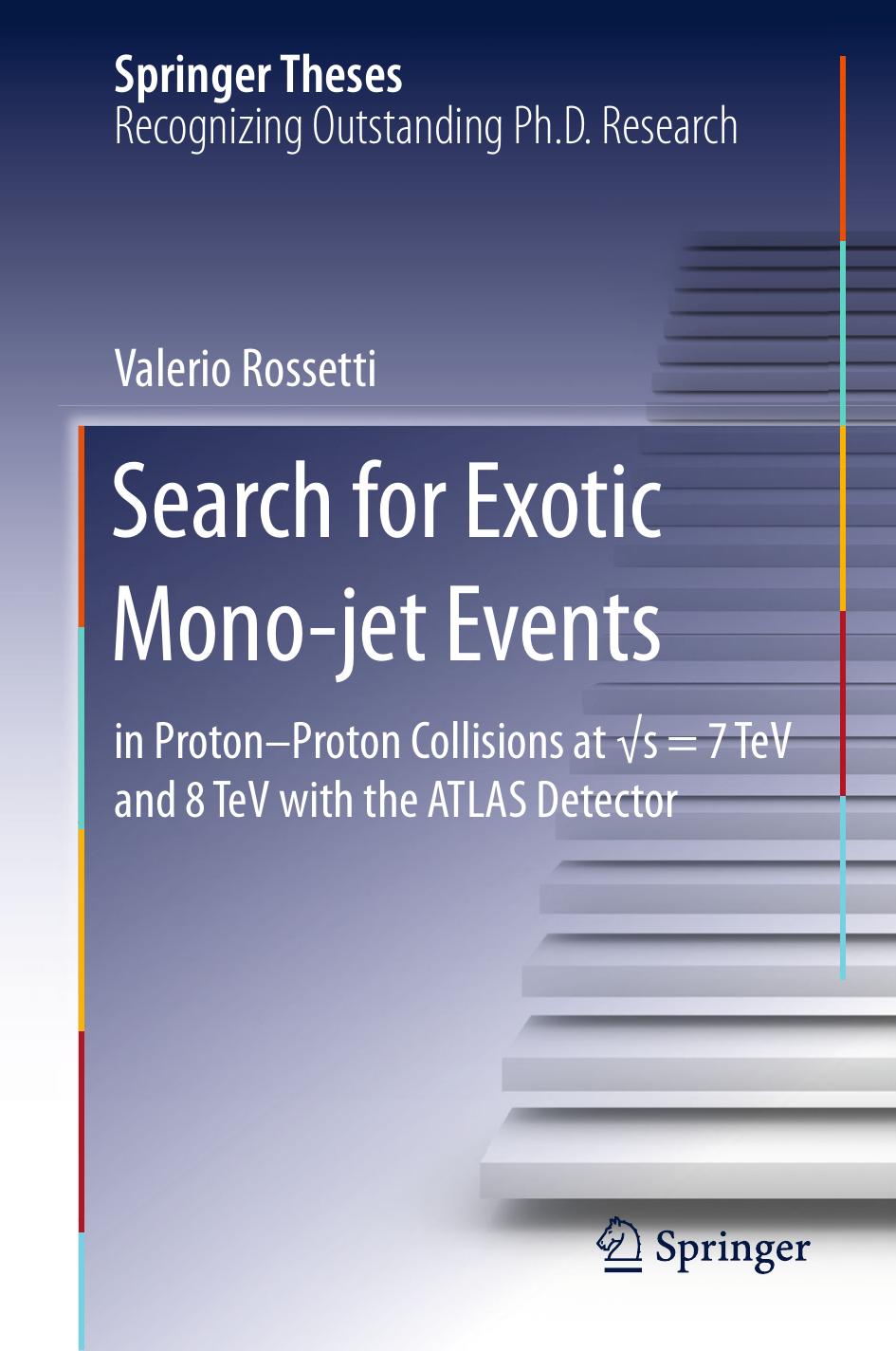 Search for Exotic Mono-jet Events by in Proton-Proton Collisions at √s=7 TeV & 8 TeV & the ATLAS Detector (2016)