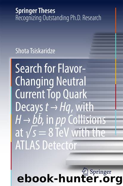 Search for Flavor-Changing Neutral Current Top Quark Decays t → Hq, with H → bb̅ , in pp Collisions at √s = 8 TeV with the ATLAS Detector by Shota Tsiskaridze