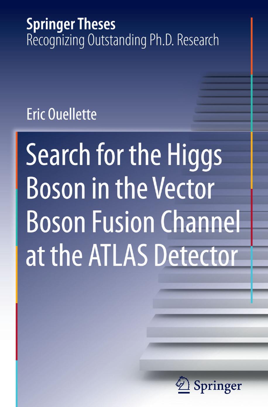Search for the Higgs Boson in the Vector Boson Fusion Channel at the ATLAS Detector by Eric Ouellette (auth.)