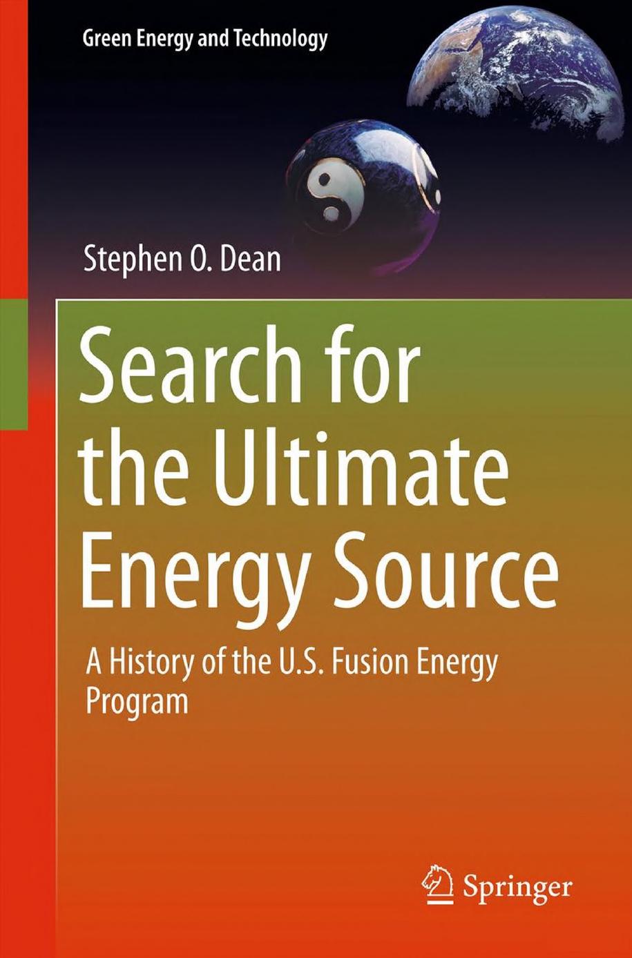Search for the Ultimate Energy Source by A History of the U.S. Fusion Energy Program (2013)