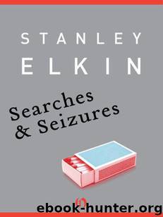 Searches & Seizures by Stanley Elkin