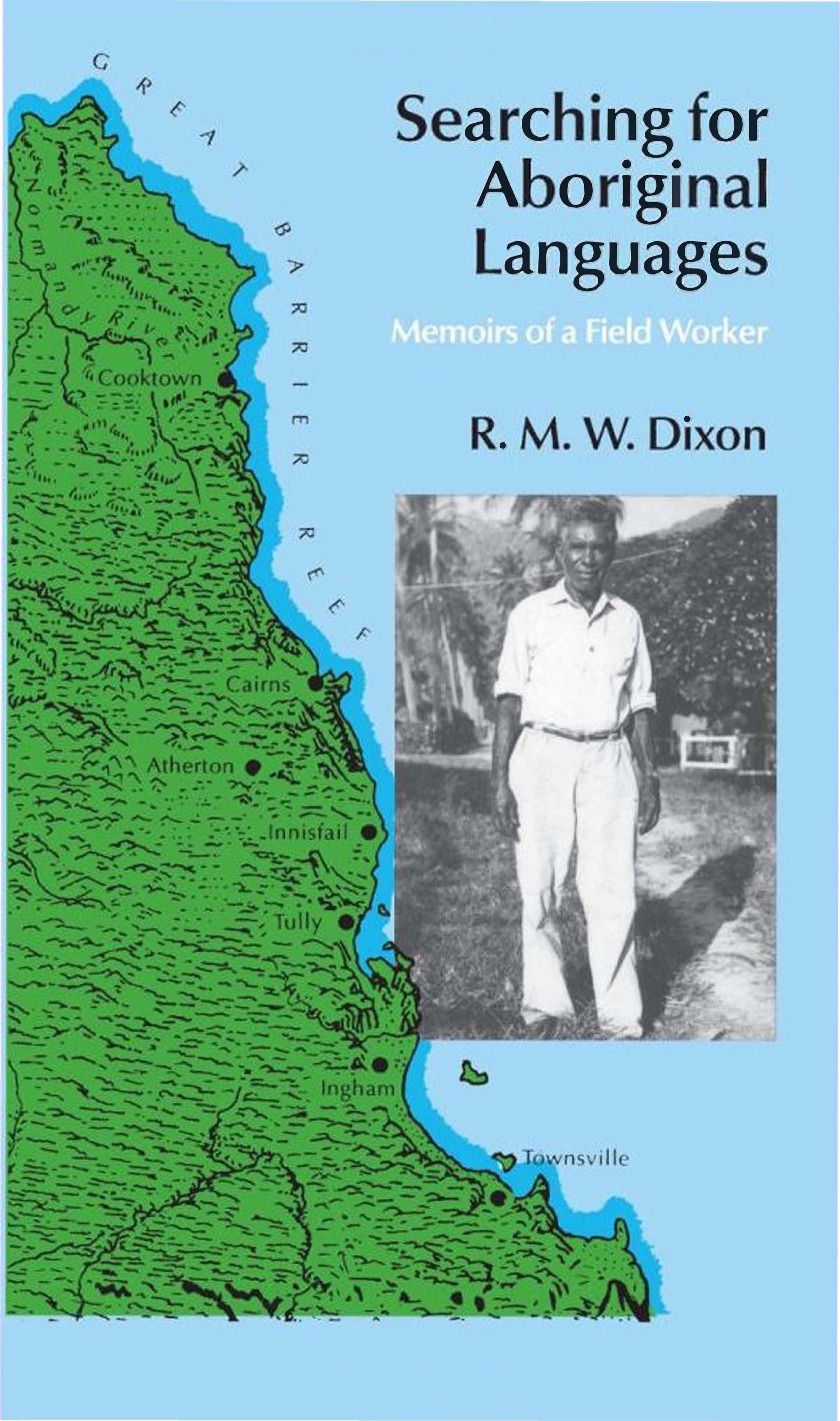 Searching for Aboriginal Languages: Memoirs of a Field Worker by Robert M. W. Dixon
