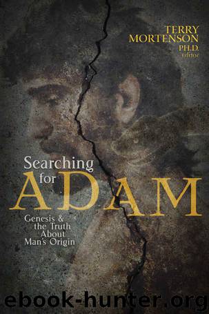 Searching for Adam: Genesis & the Truth About Man's Origin by Dr Terry Mortenson