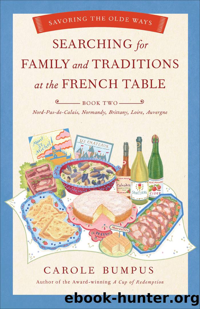 Searching for Family and Traditions at the French Table by Carole Bumpus