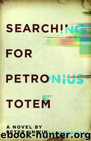 Searching for Petronius Totem by Peter Unwin