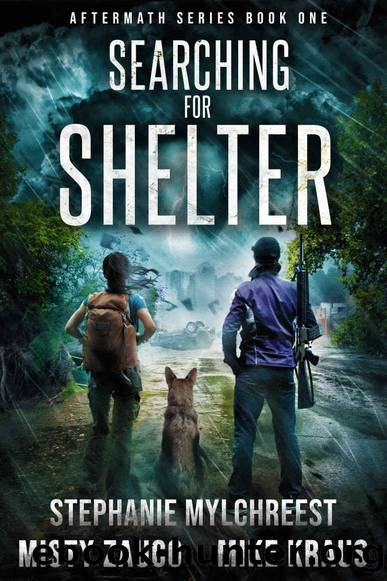 Searching for Shelter: Aftermath Book 1: (A Thrilling Post-Apocalyptic Survival Series) by Stephanie Mylchreest & Misty Zaugg & Mike Kraus