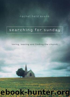 Searching for Sunday: Loving, Leaving, and Finding the Church by Evans Rachel Held