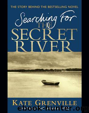 Searching for the Secret River by Kate Grenville