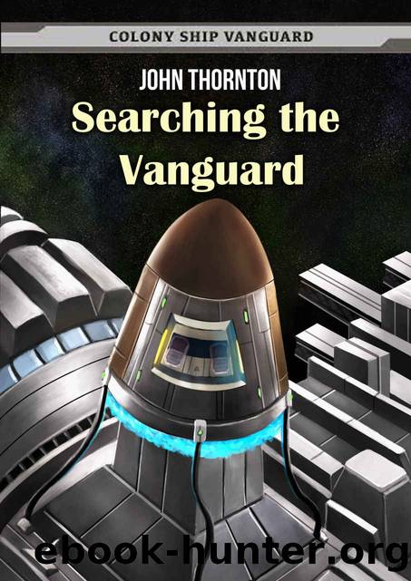 Searching the Vanguard (Colony Ship Vanguard Book 4) by John Thornton