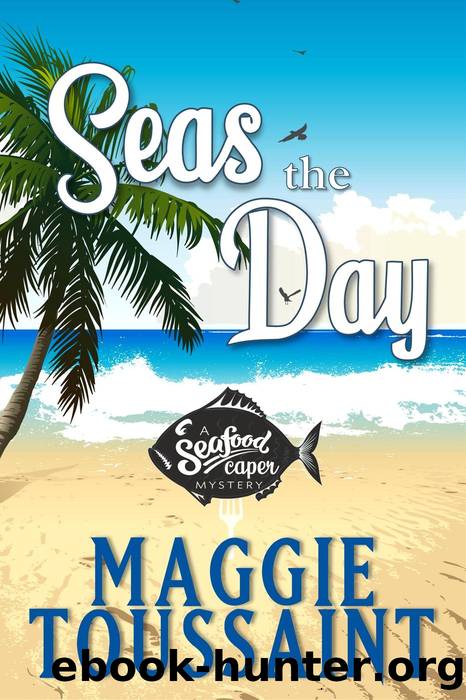 Seas the Day by Maggie Toussaint