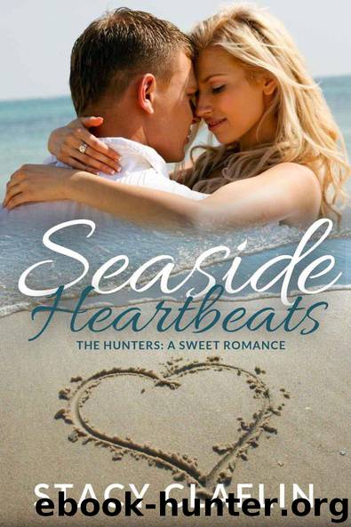 Seaside Heartbeats: A Sweet Romance (The Seaside Hunters Book 2) by Stacy Claflin