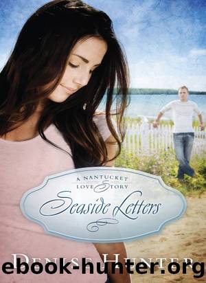 Seaside Letters: A Nantucket Love Story by Denise Hunter