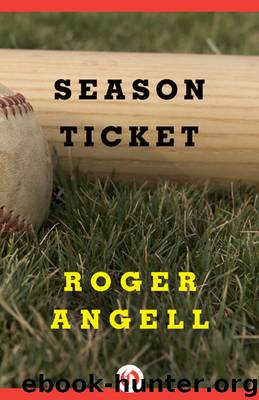 Season Ticket by Angell Roger