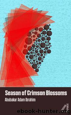 Season of Crimson Blossoms by Abubakar Adam Ibrahim
