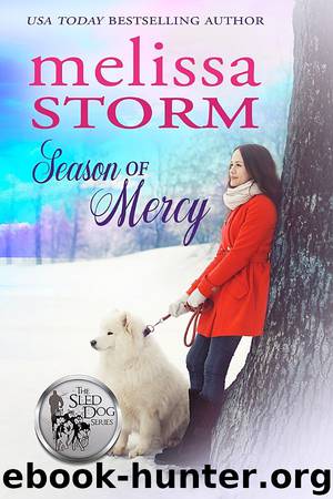 Season of Mercy: The Sled Dog Series, Book 4 by Melissa Storm