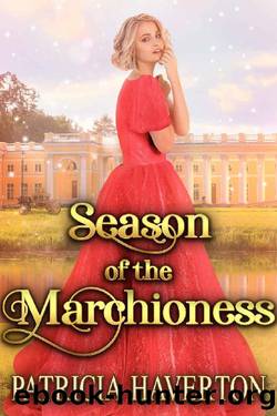 Season of the Marchioness: A Historical Regency Romance Novel by Patricia Haverton