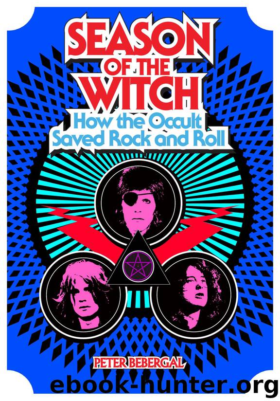 Season of the Witch : How the Occult Saved Rock and Roll (9780698143722) by Bebergal Peter